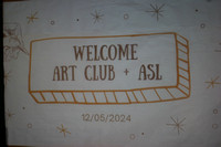 Art and ASL Clubs! Dec 5, 2024